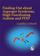 Book cover of: Finding Out About Asperger Syndrome, High-Functioning Autism and PDD. By: Gunilla Gerland