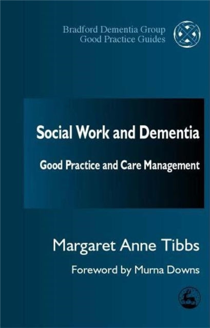 Book cover of: Social Work and Dementia. By: Margaret-Anne Tibbs
