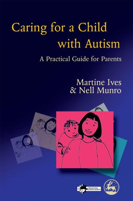 Book cover of: Caring for a Child with Autism. By: Martine Ives