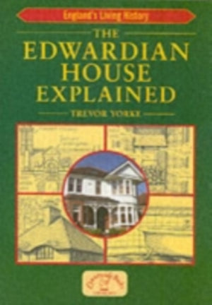 Edwardian House Explained