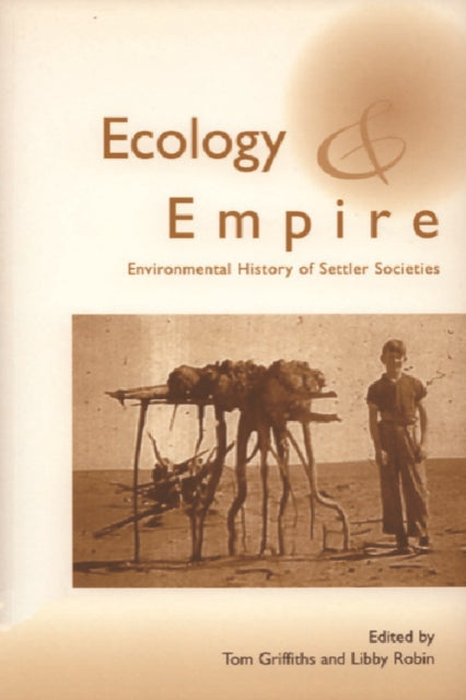 Book cover of: Ecology and Empire. By: Tom Griffiths