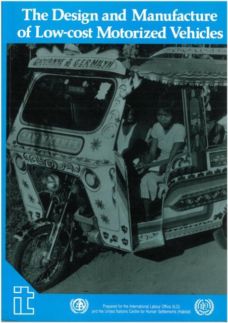 Book cover of: Design and Manufacture of Low-Cost Motorized Vehicles. By: ILO