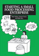 Book cover of: Starting a Small Food Processing Enterprise. By: Peter Fellows