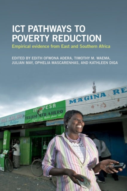Book cover of: ICT Pathways to Poverty Reduction. By: Timothy M. Waema