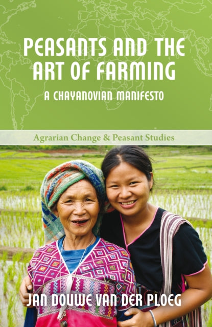 Book cover of: Peasants and the Art of Farming. By: Jan Douwe van der Ploeg