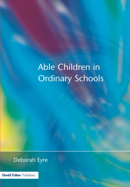Book cover of: Able Children in Ordinary Schools