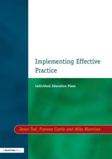 Book cover of: Individual Education Plans Implementing Effective Practice. By: Janet Tod