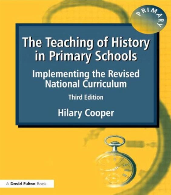 Book cover of: Teaching of History in Primary Schools. By: Hilary Cooper