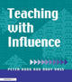 Book cover of: Teaching with Influence. By: Peter Hook