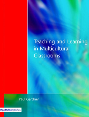 Teaching and Learning in Multicultural Classrooms