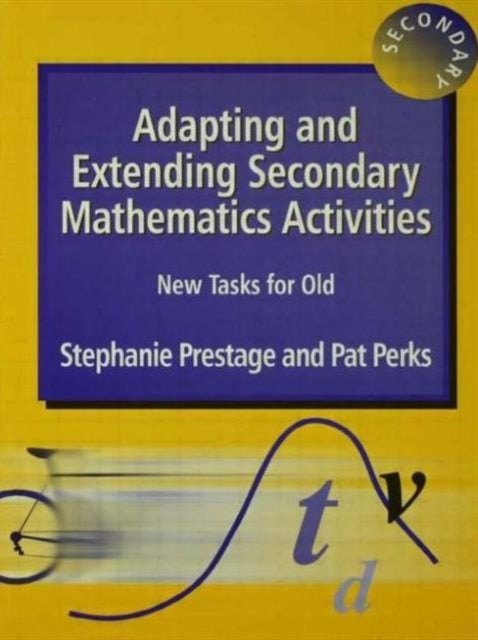 Book cover of: Adapting and Extending Secondary Mathematics Activities. By: Stepha Prestage