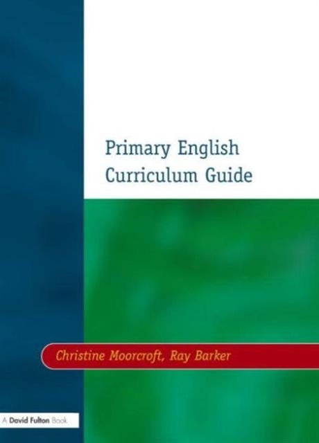 Book cover of: Primary English Curriculum Guide. By: Chris Moorcroft