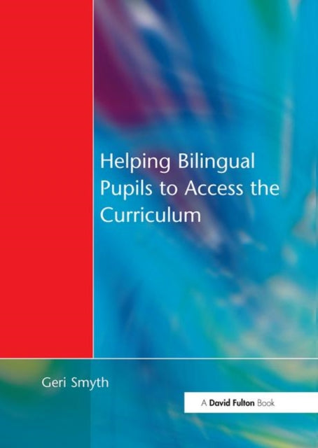 Book cover of: Helping Bilingual Pupils to Access the Curriculum. By: Geri Smyth