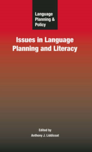 Book cover of: Language Planning and Policy: Issues in Language Planning and Literacy. By: Anthony J. Liddicoat