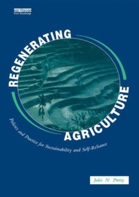 Book cover of: Regenerating Agriculture. By: Jules N. Prett