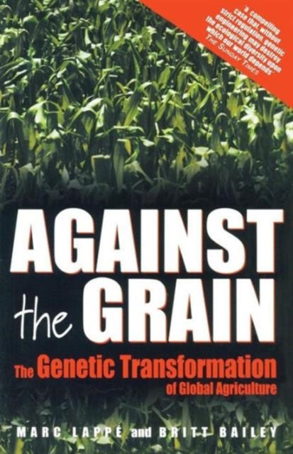 Book cover of: Against the Grain. By: Marc Lappé