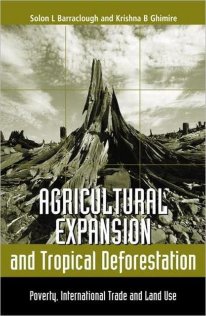 Book cover of: Agricultural Expansion and Tropical Deforestation