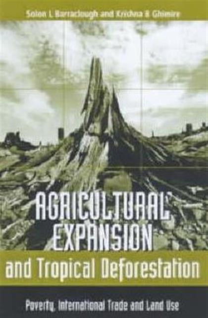 Book cover of: Agricultural Expansion and Tropical Deforestation