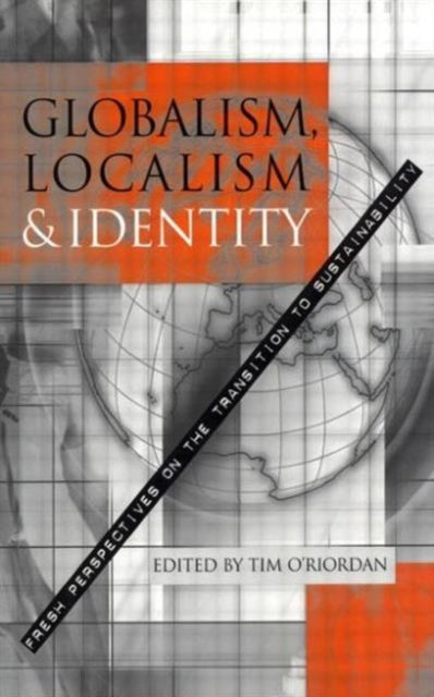 Book cover of: Globalism, Localism and Identity. By: O'Riordan, Timothy.
