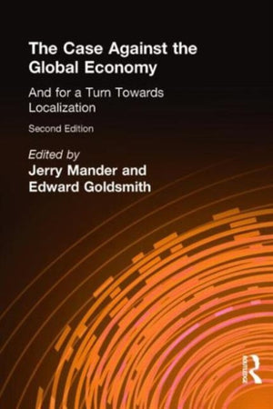 The Case Against the Global Economy