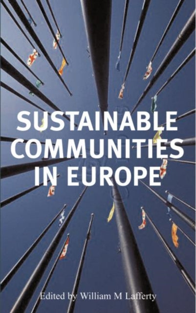 Book cover of: Sustainable Communities in Europe. By: William M. Lafferty