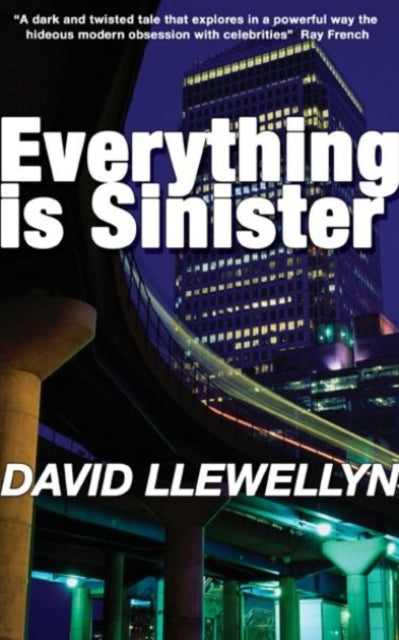 Book cover of: Everything is Sinister. By: David Llewellyn