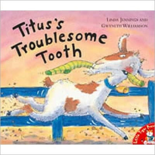 Book cover of: Titus's Troublesome Tooth. By: Linda M. Jennings