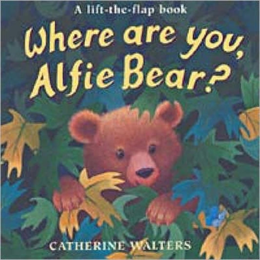 Book cover of: Where are You, Alfie Bear?. By: Catherine Walters