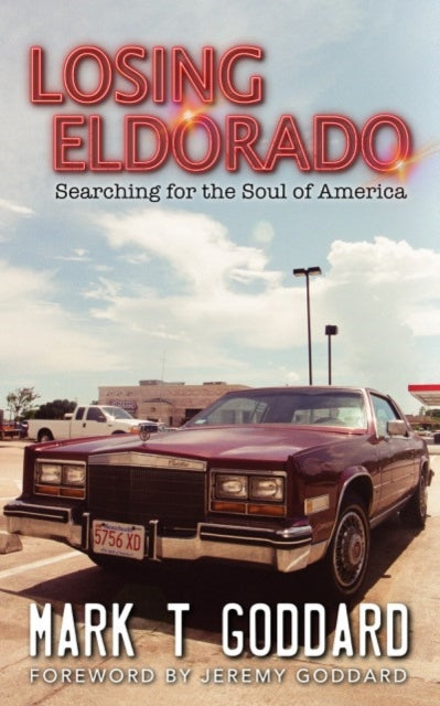 Book cover of: Losing Eldorado, Searching for the Soul of America