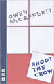 Book cover of: Shoot the Crow. By: Owen McCafferty