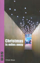 Book cover of: Christmas is Miles Away. By: Chloe Moss