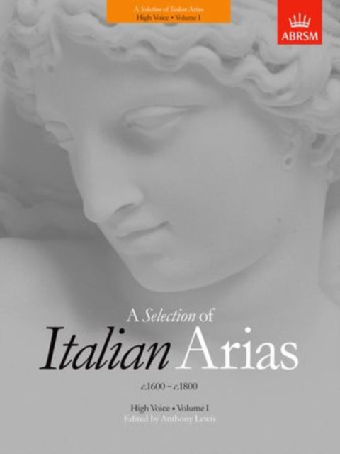 Book cover of: Selection of Italian Arias 1600-1800, Volume I (High Voice). By: Anthony Lewis