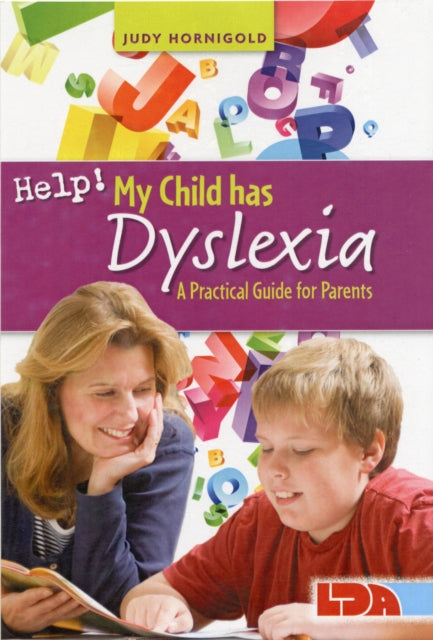 Book cover of: Help! My Child Has Dyslexia: A Practical Guide for Parents