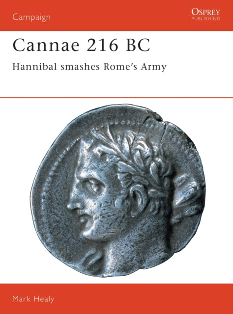 Book cover of: Cannae 216 BC. By: Mark Healy