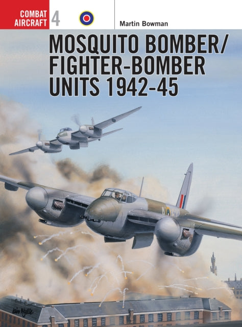 Book cover of: Mosquito Bomber/Fighter-Bomber Units 1942–45. By: Martin Bowman