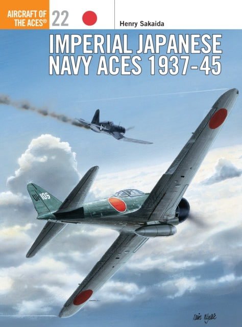 Book cover of: Imperial Japanese Navy Aces 1937–45. By: Henry Sakaida