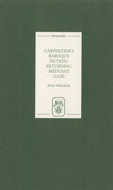 Book cover of: Carpentier's Baroque Fiction. By: Steve Wakefield