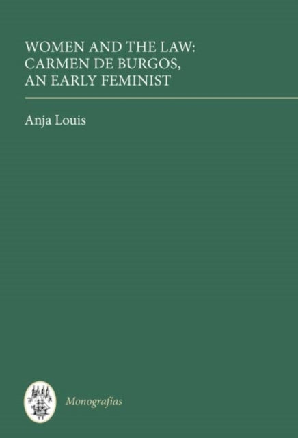 Book cover of: Women and the Law: Carmen de Burgos, an Early Feminist. By: Anja Louis