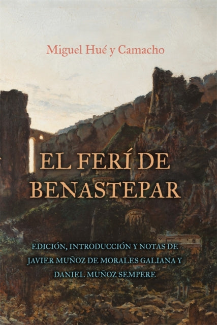 Book cover of: El feri de Benastepar, o los moros de Sierra Bermeja. By: Javier Muñoz de Morales Galiana