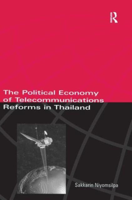 Book cover of: Political Economy of Telecommunicatons Reforms in Thailand. By: S. Niyomsilpa