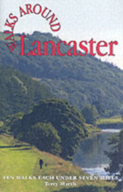 Book cover of: Walks Around Lancaster. By: Terry Marsh