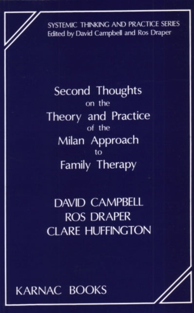 Second Thoughts on the Theory and Practice of the Milan Approach to Family Therapy