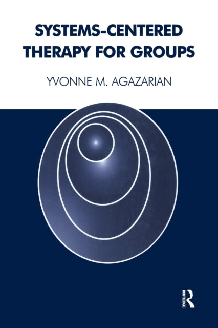 Book cover of: Systems-Centered Therapy for Groups. By: Yvonne Agazarian