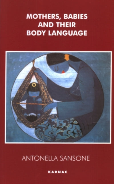 Book cover of: Mothers, Babies and their Body Language