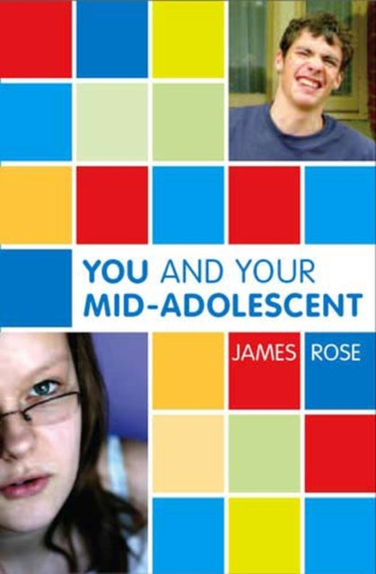 Book cover of: You and Your Mid-Adolescent. By: Jim Rose