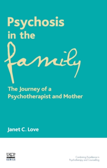 Book cover of: Psychosis in the Family. By: Janet C. Love