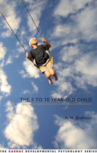 Book cover of: 5 to 10 Year-Old Child. By: A. H. Brafman