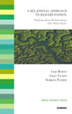 Book cover of: Relational Approach to Rehabilitation. By: Ceri Bowen