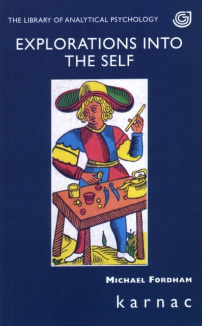 Book cover of: Explorations into the Self. By: Michael Fordham