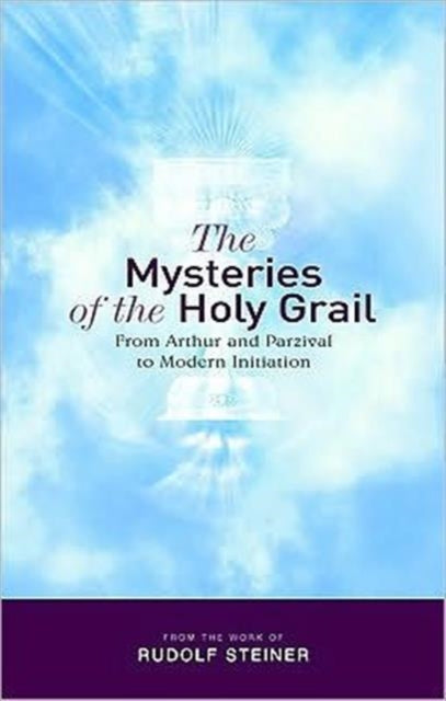 Book cover of: Mysteries of the Holy Grail. By: Rudolf Steiner